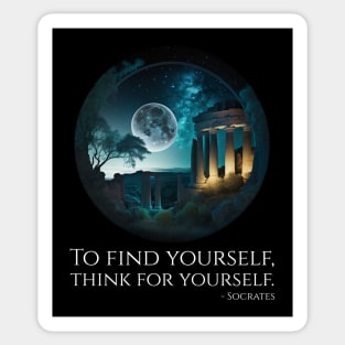 Socrates Philosophy Quote - To find Yourself, Think For Yourself Sticker